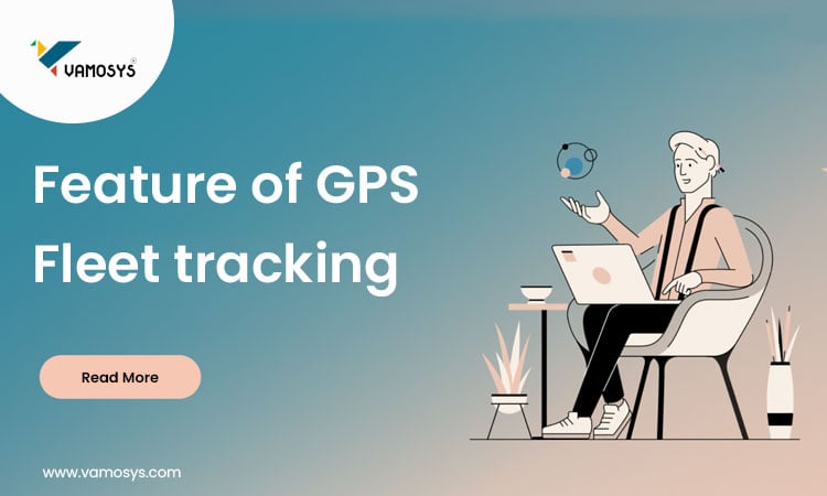 Feature-of-GPS-fleet-tracking