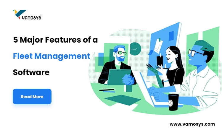 5-Major-Features-of-a-Fleet-Management-Software
