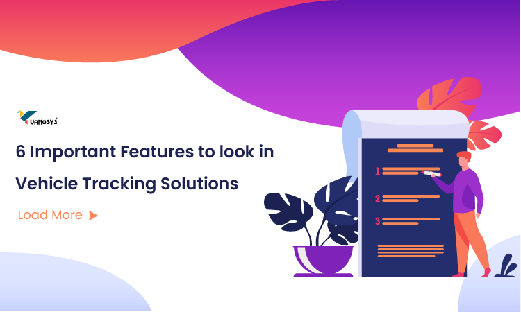 6 Important Features to look in Vehicle Tracking Solutions