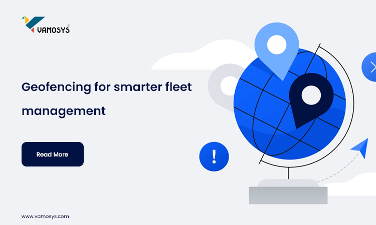 Geofencing For Smarter Fleet Management