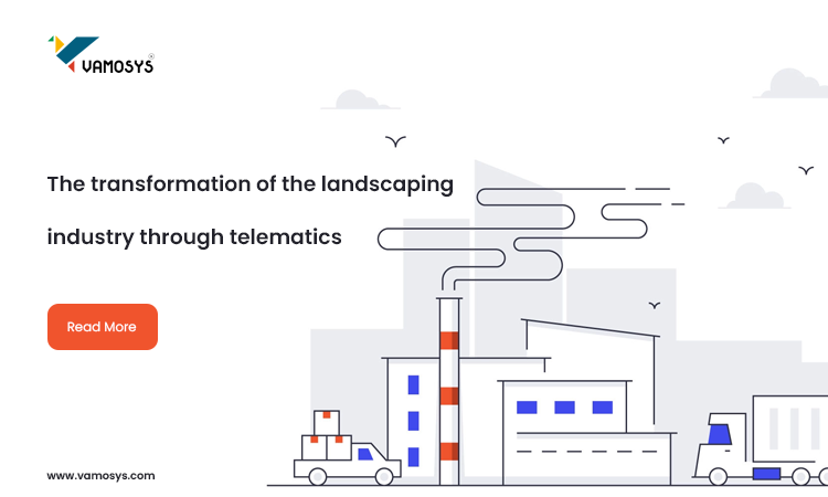 The Transformation of the Landscaping Industry through Telematics